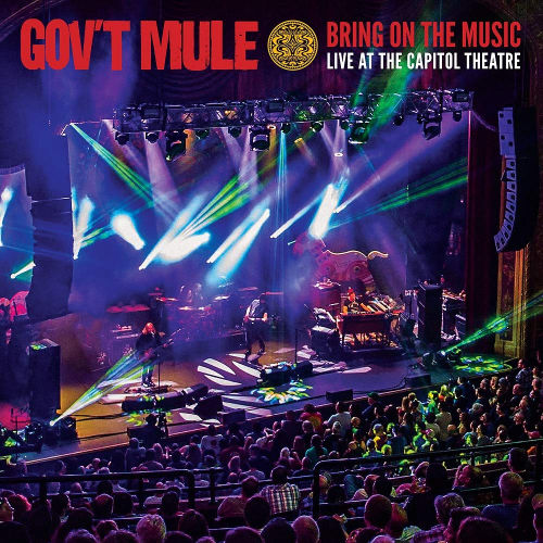 GOV'T MULE - BRING ON THE MUSIC: LIVE AT THE CAPITOL THEATREGOVT MULE - BRING ON THE MUSIC - LIVE AT THE CAPITOL THEATRE.jpg